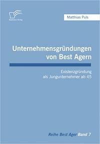 Unternehmensgründungen von Best Agern - Matthias Puls - E-Book