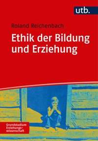 Ethik der Bildung und Erziehung - Roland Reichenbach - E-Book