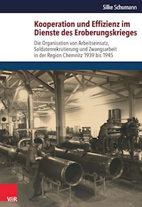 Kooperation und Effizienz im Dienste des Eroberungskrieges - Silke Schumann - E-Book