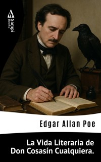 La Vida Literaria de Don Cosasín Cualquiera. - Edgar Allan Poe - E-Book