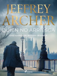 Quien no arriesga - Jeffrey Archer - E-Book