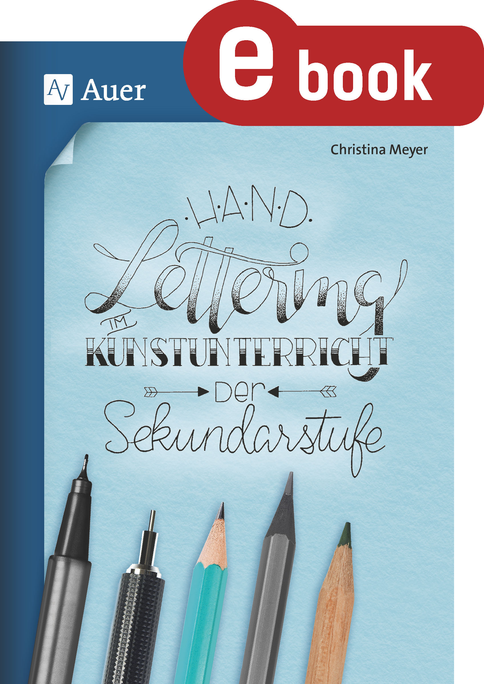Handlettering im Kunstunterricht der Sekundarstufe - Christina Meyer - E-Book