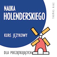 Nauka holenderskiego (kurs językowy dla początkujących) - Thomas Rike - Hörbuch