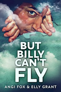 But Billy Can't Fly - Angi Fox - E-Book