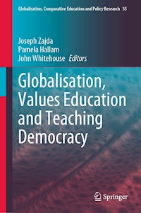 Globalisation, Values Education and Teaching Democracy -  - E-Book