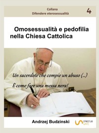 Omosessualità e pedofilia  nella Chiesa Cattolica - Andrzej Budzinski - E-Book