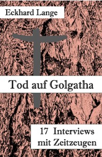 Tod auf Golgatha - Eckhard Lange - E-Book