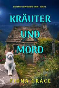 Kräuter und Mord (Ein Penny-Hawthorne-Krimi – Band 1) - Fiona Grace - kostenlos E-Book