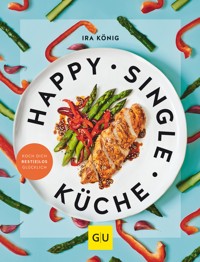 Happy Singleküche - Ira König - E-Book