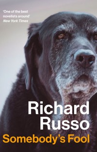 Somebody's Fool - Richard Russo - E-Book
