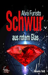 Schwur aus rotem Glas - Alva Furisto - E-Book