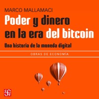 Poder y dinero en la era del bitcoin - Una historia de la moneda digital - Marco Mallamaci - Hörbuch