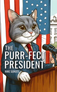 The Purr-fect President - Mike Seirots - E-Book