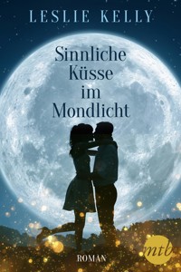 Sinnliche Küsse im Mondlicht - Leslie Kelly - E-Book