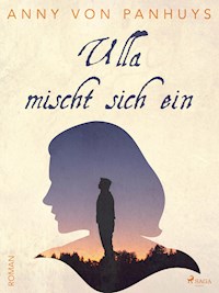 Ulla mischt sich ein - Anny von Panhuys - E-Book