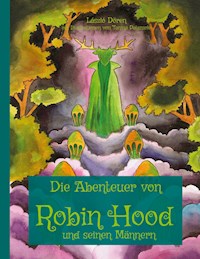 Die Abenteuer von Robin Hood und seinen Männern - László Dören - E-Book