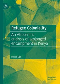 Refugee Coloniality - Bosco Opi - E-Book