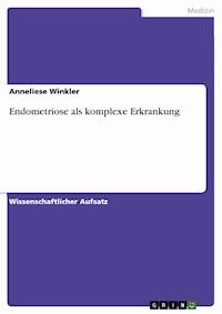 Endometriose als komplexe Erkrankung - Anneliese Winkler - E-Book