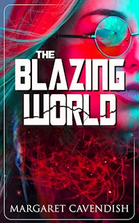 The Blazing World - Margaret Cavendish - E-Book