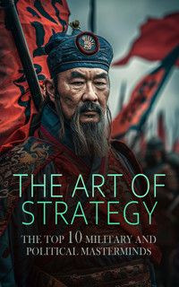 The Art of Strategy: The Top 10 Military and Political Masterminds - Jacob Abbott - E-Book