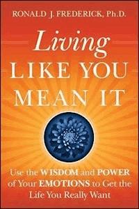 Living Like You Mean It - Ronald J. Frederick - E-Book
