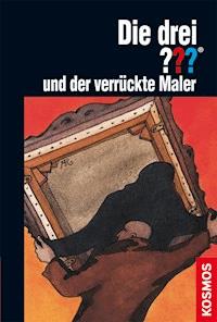 Die drei ???, und der verrückte Maler (drei Fragezeichen) - Brigitte Henkel-Waidhofer - E-Book