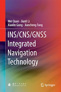INS/CNS/GNSS Integrated Navigation Technology - Wei Quan - E-Book