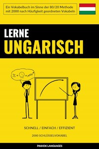 Lerne Ungarisch - Schnell / Einfach / Effizient - Pinhok Languages - E-Book