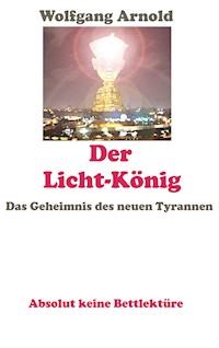 Der Licht-König - Wolfgang Arnold - E-Book