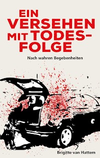 Ein Versehen mit Todesfolge - Brigitte van Hattem - E-Book