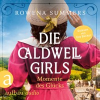 Die Caldwell Girls - Momente des Glücks - Die große Caldwell Saga, Band 4 (Ungekürzt) - Rowena Summers - Hörbuch