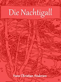 Die Nachtigall - Hans Christian Andersen - E-Book