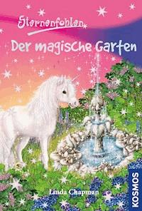 Sternenfohlen, 14, Der magische Garten - Linda Chapman - E-Book