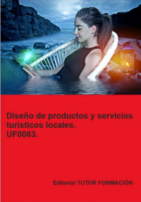 Diseño De Productos Y Servicios Turísticos Locales. Uf0083. - Pilar González Molina - E-Book