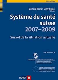 Système de santé suisse 2007-2009 -  - E-Book