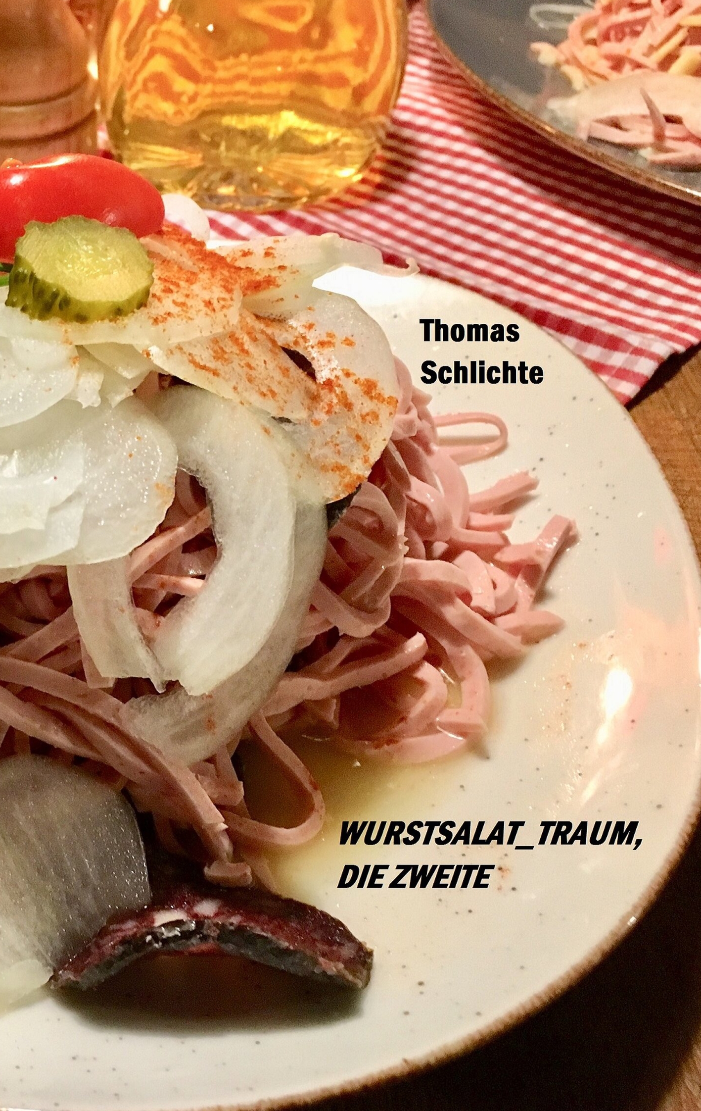 wurstsalat_traum, die Zweite - Thomas Schlichte - E-Book