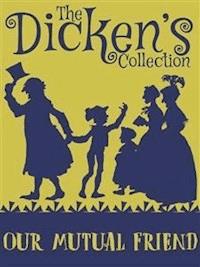 Our Mutual Friend - Charles Dickens. - E-Book