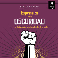 Esperanza en la oscuridad - Rebecca Solnit - Hörbuch