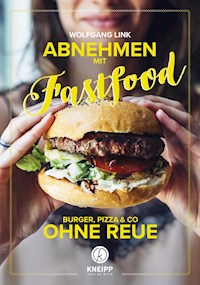 Abnehmen mit Fastfood - Wolfgang Link - E-Book