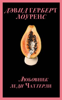 Любовник леди Чаттерли - Дэвид Герберт Лоуренс - E-Book