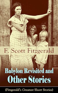 Babylon Revisited and Other Stories (Fitzgerald's Greatest Short Stories) - F.Scott Fitzgerald - E-Book