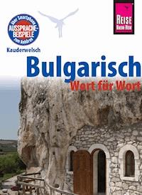 Reise Know-How Sprachführer Bulgarisch - Wort für Wort: Kauderwelsch-Band 51 - Elena Engelbrecht - E-Book