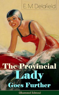 The Provincial Lady Goes Further (Illustrated Edition) - E. M. Delafield - E-Book