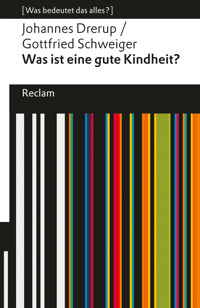 Was ist eine gute Kindheit? - Johannes Drerup - E-Book