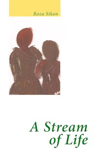 A Stream of Life - Roza Sikon - E-Book