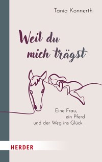 Weil du mich trägst - Tania Konnerth - E-Book