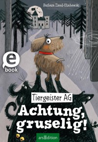 Tiergeister AG – Achtung, gruselig! - Barbara Iland-Olschewski - E-Book