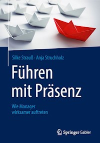 Führen mit Präsenz - Silke Strauß - E-Book