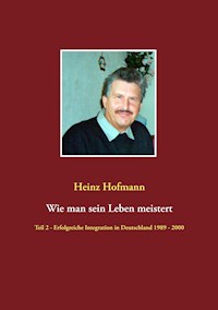 Wie man sein Leben meistert - Heinz Hofmann - E-Book