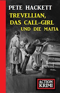 Trevellian, das Callgirl und die Mafia: Action Krimi - Pete Hackett - E-Book